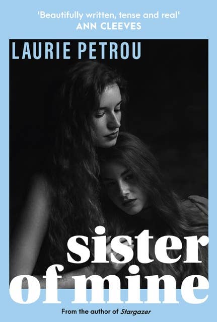 Sister of Mine: From the author of Stargazer, comes your next obsession...