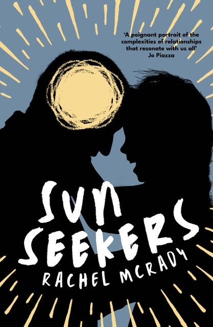 Sun Seekers: An illuminating debut novel about memory, storytelling and a broken family uniting in the face of a terrifying crisis
