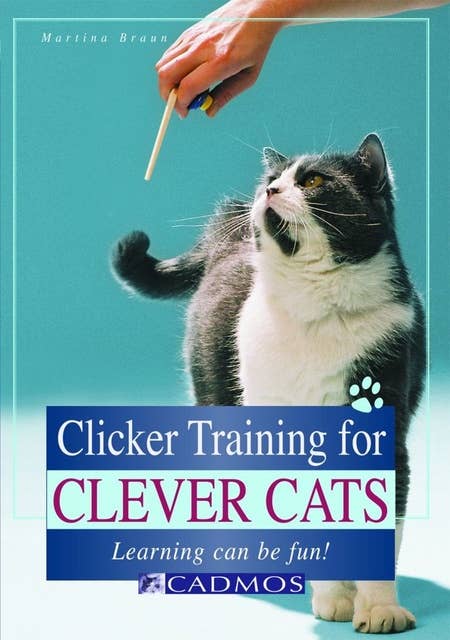 Clicker Training for Clever Cats: Learning can be fun!