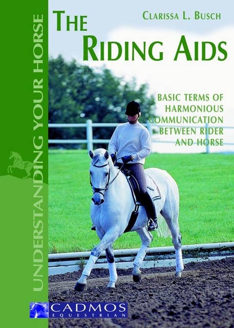 The Riding Aids: Basic terms of harmonious communication between horse and rider