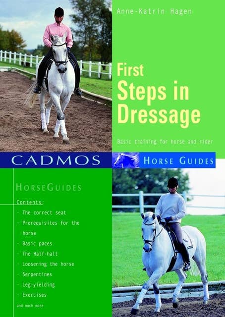 First Steps in Dressage: Basic training for horse and rider