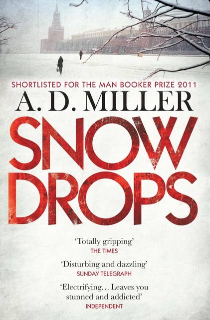Snowdrops: SHORTLISTED FOR THE MAN BOOKER PRIZE 2011