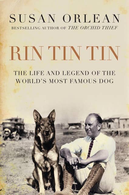 Rin Tin Tin: The Life and Legend of the World's Most Famous Dog