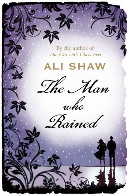 The Man Who Rained: From the Costa Prize shortlisted-author of The Girl with Glass Feet