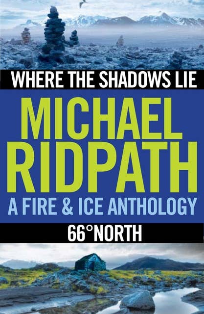 Fire and Ice Anthology: Where the Shadows Lie / 66° North