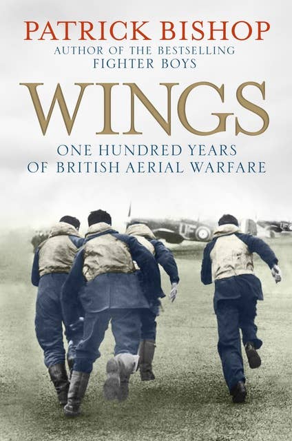 Wings: The RAF at War, 1912-2012