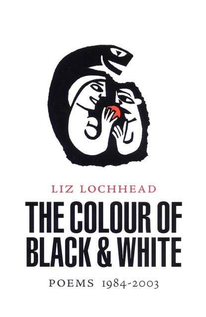 The Colour of Black & White: Poems 1984–2003