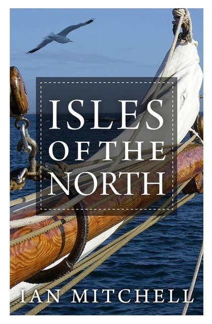 Isles of the North: A Voyage to the Realms of the Norse