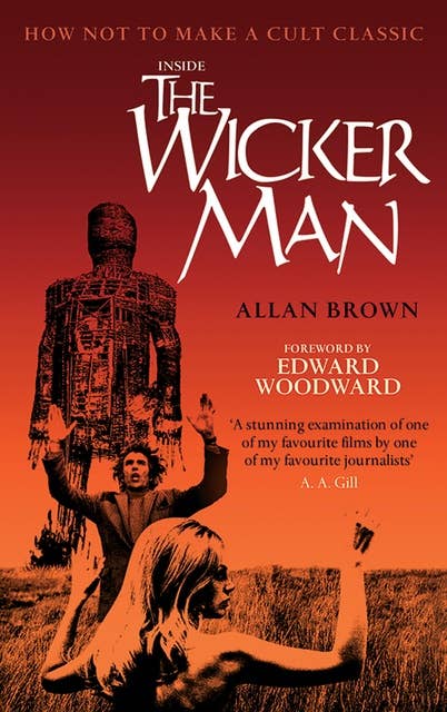 Inside The Wicker Man: How Not to Make a Cult Classic
