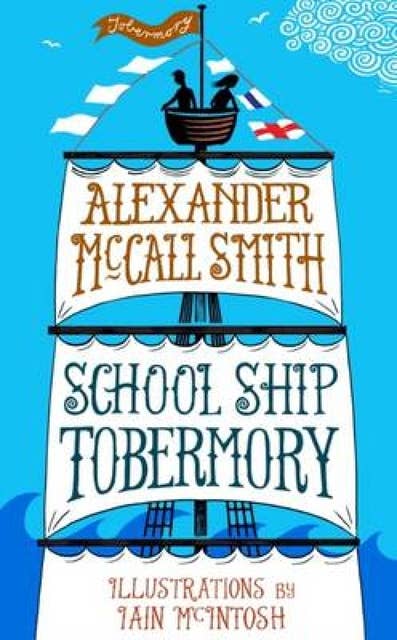 School Ship Tobermory: A School Ship Tobermory Adventure (Book 1)