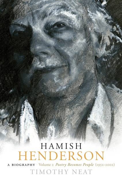 Hamish Henderson, Volume 2: A Biography: Poetry Becomes People (1952–2002)