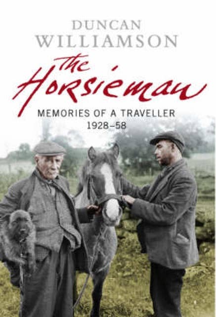 The Horsieman: Memories of a Traveller 1928-58