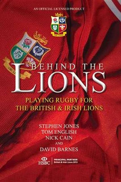 Behind The Lions: Playing Rugby for the British & Irish Lions