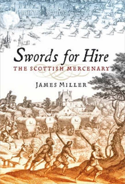 Swords for Hire: The Scottish Mercenary