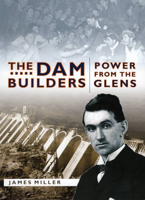 The Dam Builders: Power from the Glens