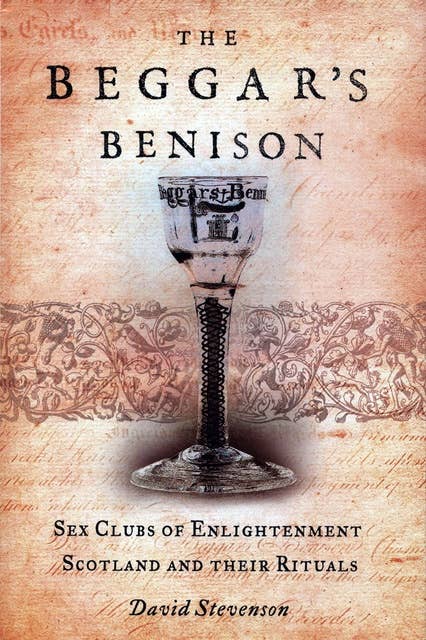 The Beggar's Benison: Sex Clubs of Enlightenment Scotland