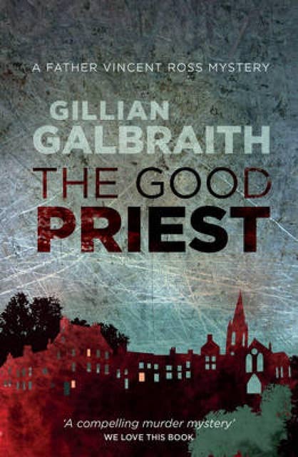 The Good Priest: A Father Vincent Ross Mystery: Book 1