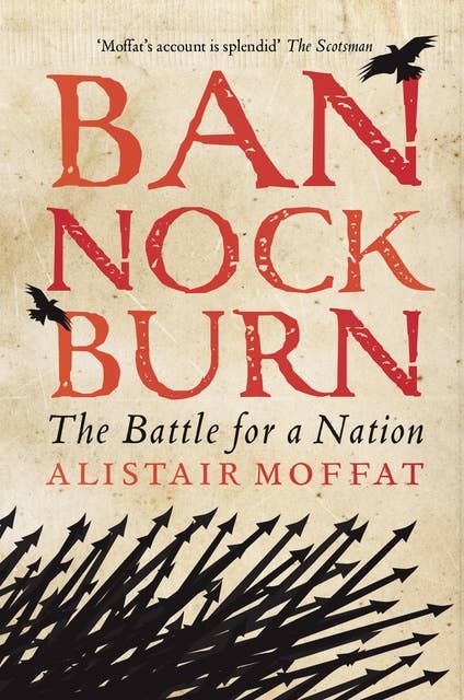 Bannockburn: The Battle for a Nation