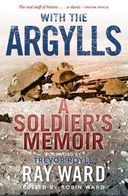 With the Argylls: A Soldier's Memoir