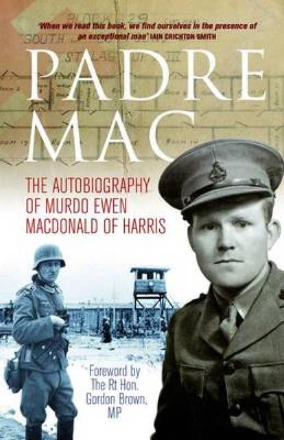Padre Mac: The Autobiography of the Late Murdo Ewen Macdonald of Harris