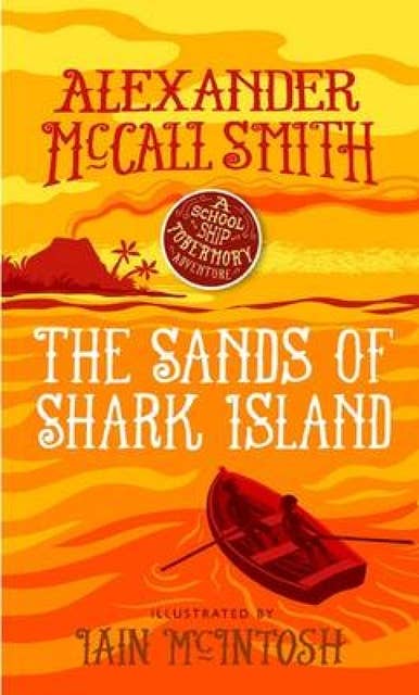 The Sands of Shark Island: A School Ship Tobermory Adventure (Book 2)