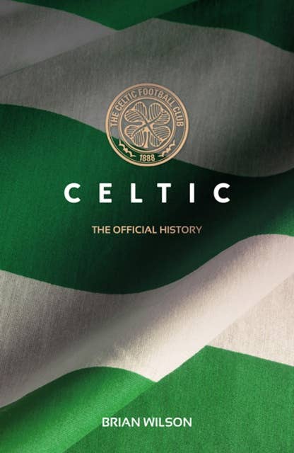 Celtic: The Official History