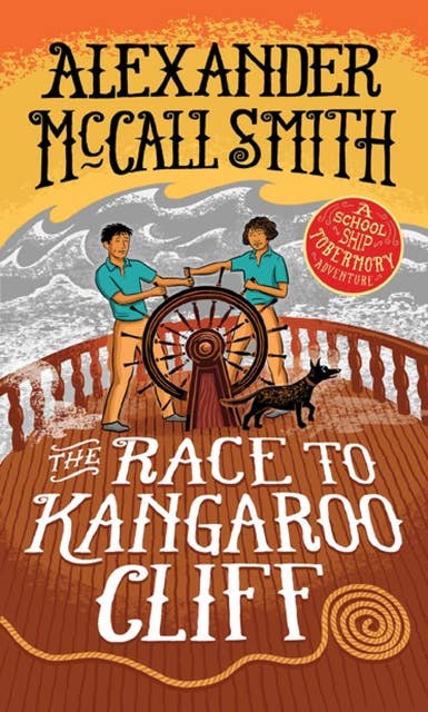 Race to Kangaroo Cliff: A School Ship Tobermory Adventure (Book 3)