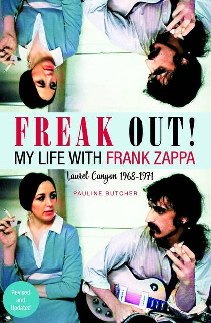 Freak Out: My Life with Frank Zappa: Laurel Canyon 1968--71