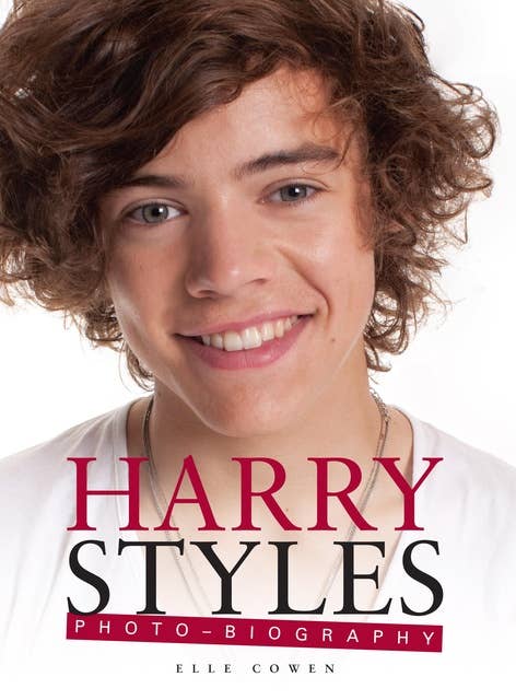 Harry Styles: Photo-Biography