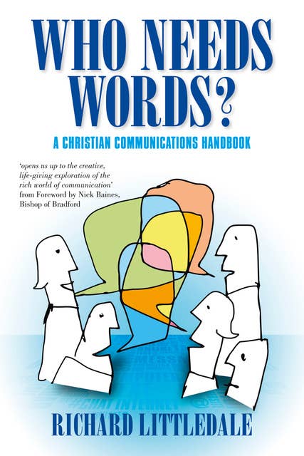 Who Needs Words?: A Christian Communications Handbook