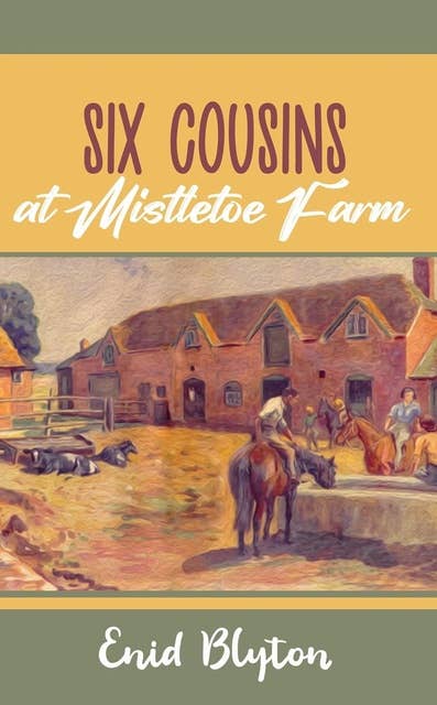 Six Cousins at Mistletoe Farm