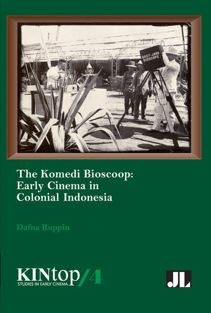The Komedi Bioscoop: Early Cinema in Colonial Indonesia
