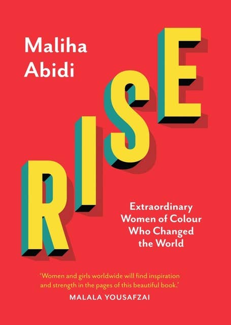 Rise: Extraordinary Women of Colour who Changed the World