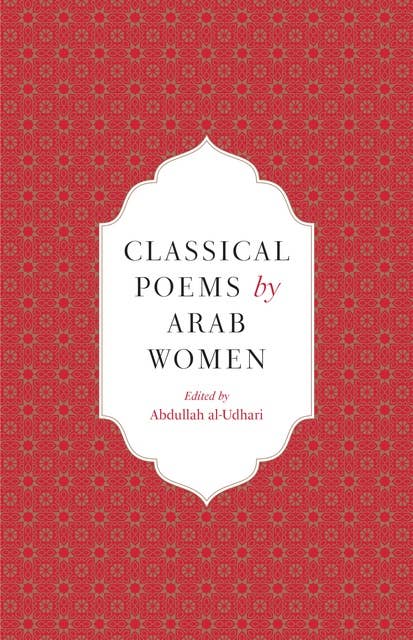 Classical Poems by Arab Women: An Anthology 