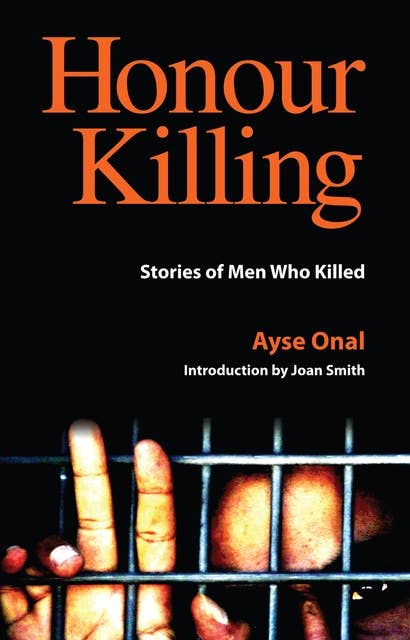 Honour Killing: Stories of Men Who Killed