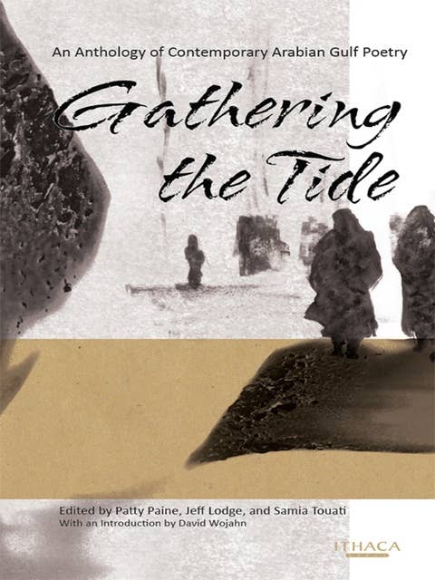 Gathering the Tide: An Anthology of Contemporary Arabian Gulf Poetry