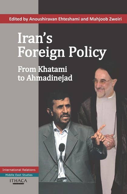 Iran's Foreign Policy: From Khatami to Admadinejad