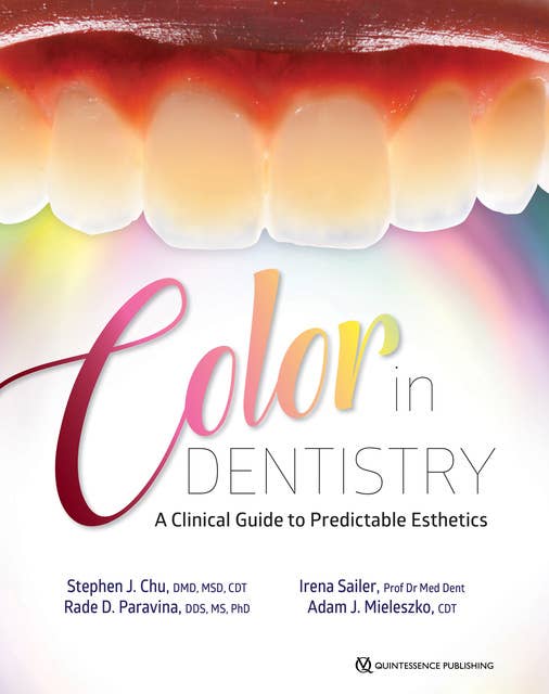 Color in Dentistry: A Clinical Guide to Predictable Esthetics