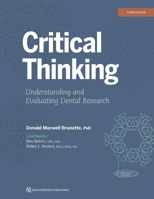 Critical Thinking: Understanding and Evaluating Dental Research, Third Edition