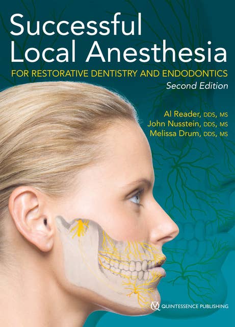 Successful Local Anesthesia for Restorative Dentistry and Endodontics: Second Edition