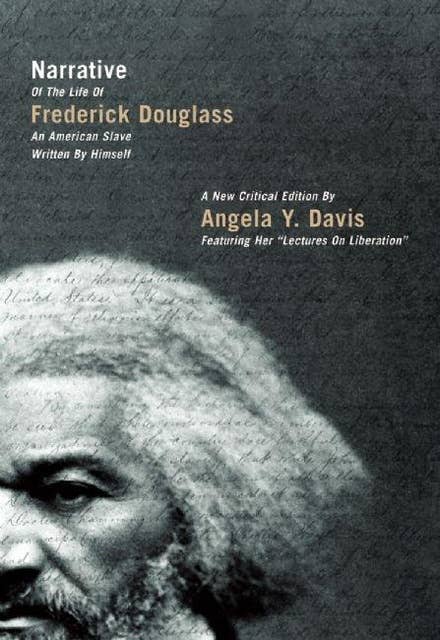 Narrative of the Life of Frederick Douglass, an American Slave, Written by Himself: A New Critical Edition: A New Critical Edition by Angela Y. Davis