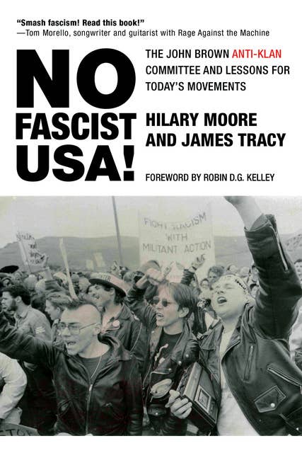 No Fascist USA!: The John Brown Anti-Klan Committee and Lessons for Today’s Movements