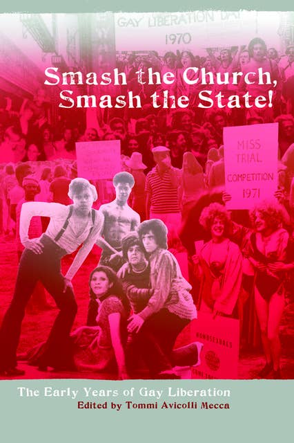 Smash the Church, Smash the State!: The Early Years of Gay Liberation