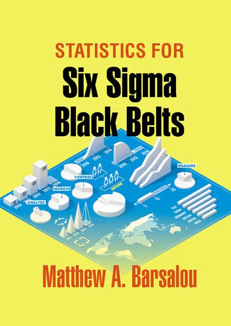 Statistics for Six Sigma Black Belts