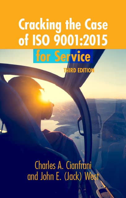 Cracking the Case of ISO 9001:2015 for Service: A Simple Guide to Implementing Quality Management in Service Organizations