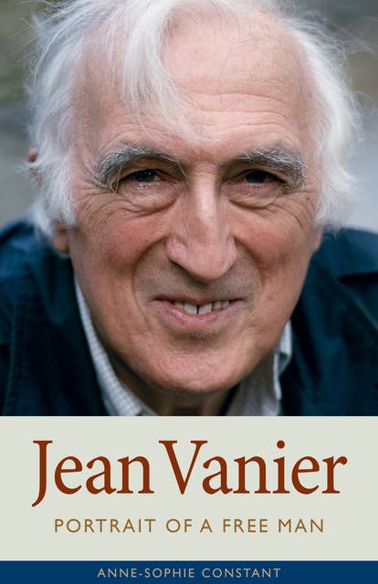 Jean Vanier: Portrait of a Free Man