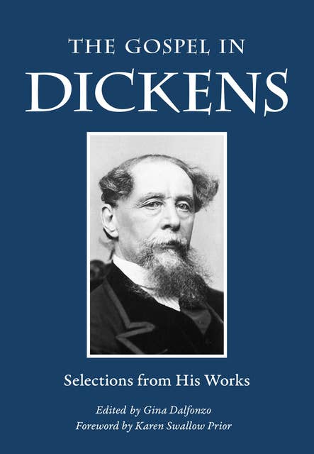 The Gospel in Dickens: Selections from His Works 