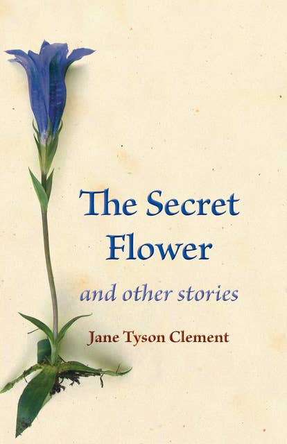 The Secret Flower: and other stories
