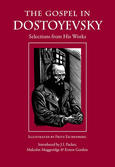 The Gospel in Dostoyevsky: Selections from His Works