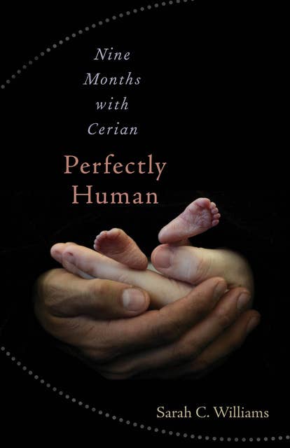 Perfectly Human: Nine Months with Cerian